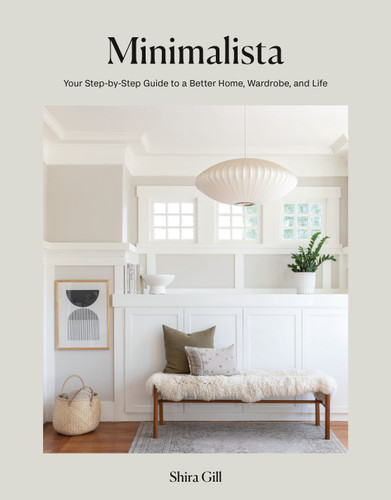 Minimalista: Your Step-by-Step Guide to a Better Home, Wardrobe, and Life book cover by Shira Gill