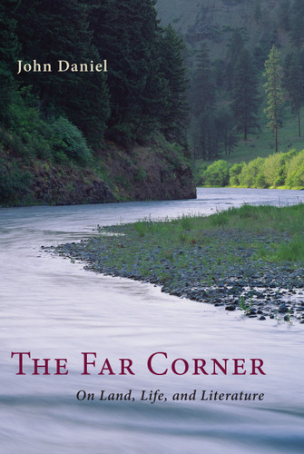 The Far Corner: On Land, Life, and Literature book cover by John Daniel