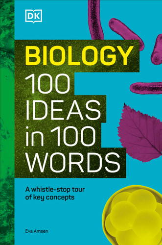 Biology 100 Ideas in 100 Words: A Whistle-stop Tour of Science’s Key Concepts book cover by Eva Amsen
