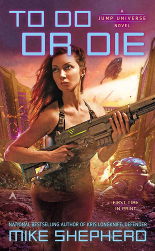 To Do or Die (A Jump Universe Novel) book cover by Mike Shepherd
