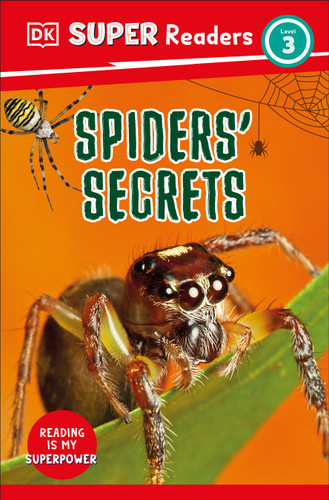 DK Super Readers Level 3 Spiders' Secrets (DK Super Readers) book cover by DK