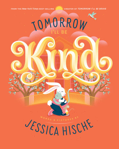 Tomorrow I'll Be Kind book cover by Jessica Hische