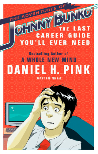 The Adventures of Johnny Bunko: The Last Career Guide You'll Ever Need book cover by Daniel H. Pink