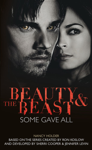 Beauty & the Beast: Some Gave All (Beauty & the Beast) book cover by Nancy Holder