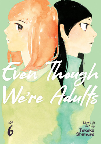 Even Though We're Adults Vol. 6 (Even Though We're Adults) book cover by Takako Shimura