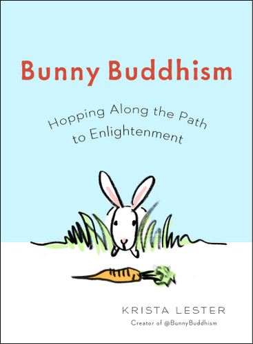 Bunny Buddhism: Hopping Along the Path to Enlightenment book cover by Krista Lester