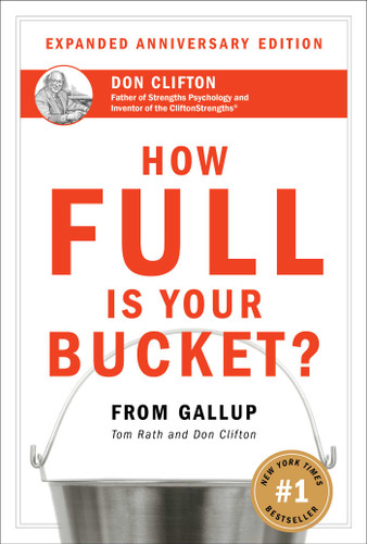 How Full Is Your Bucket? Expanded Anniversary Edition book cover by Tom Rath, Don Clifton