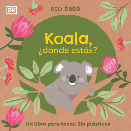 Koala, ¿dónde estás? (Eco Baby Where Are You Koala?) (Eco Baby) book cover by DK