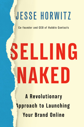 Selling Naked: A Revolutionary Approach to Launching Your Brand Online book cover by Jesse Horwitz