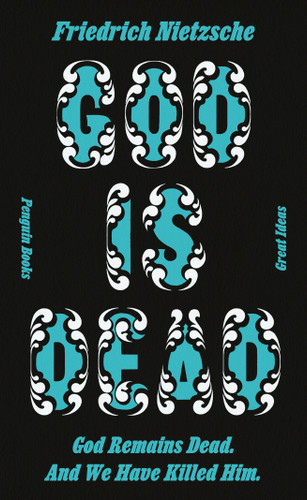 God Is Dead. God Remains Dead. And We Have Killed Him. (Penguin Great Ideas) book cover by Friedrich Nietzsche