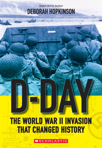 D-Day: The World War II Invasion that Changed History (Scholastic Focus) book cover by Deborah Hopkinson