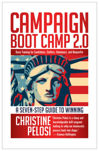 Campaign Boot Camp 2.0: Lessons from the Campaign Trail for Candidates, Staffers, Volunteers, and Nonprofits book cover by Christine Pelosi