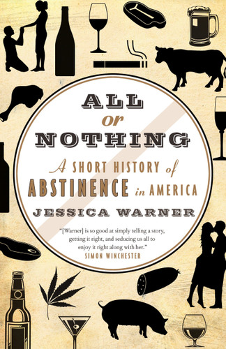 All or Nothing: A Short History of Abstinence in America book cover by Jessica Warner