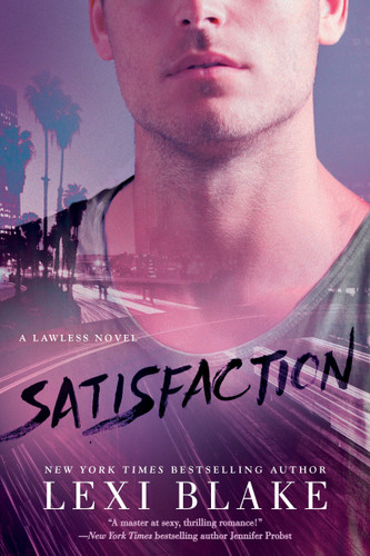 Satisfaction (A Lawless Novel) book cover by Lexi Blake