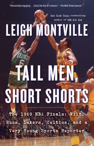 Tall Men, Short Shorts: The 1969 NBA Finals: Wilt, Russ, Lakers, Celtics, and a Very Young Sports Reporter book cover by Leigh Montville