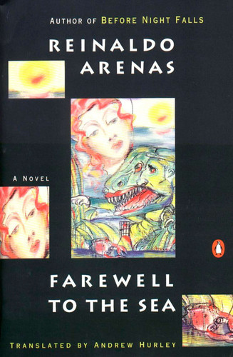 Farewell to the Sea: A Novel of Cuba (Pentagonia) book cover by Reinaldo Arenas