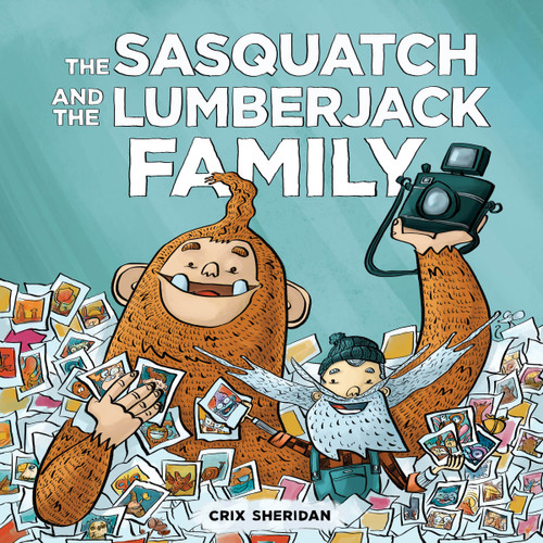 The Sasquatch and the Lumberjack: Family book cover by Crix Sheridan