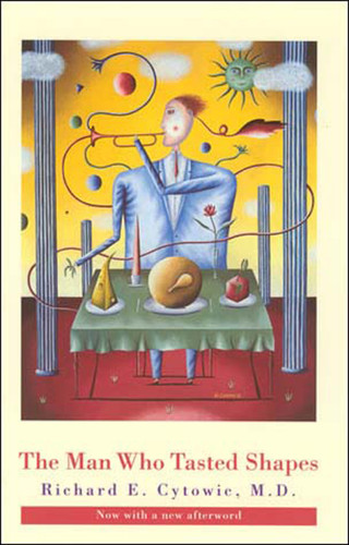 The Man Who Tasted Shapes, revised edition book cover by Richard E. Cytowic