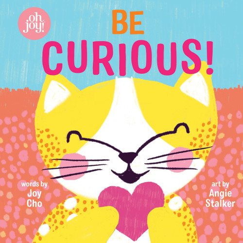 Be Curious (An oh joy! Book) book cover by Joy Cho