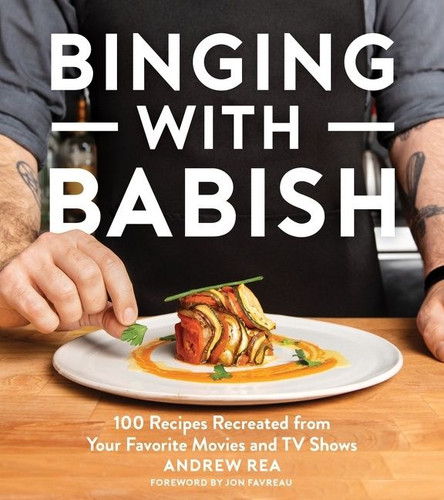 Binging With Babish: 100 Recipes Recreated from Your Favorite Movies and TV Shows book cover by Andrew Rea
