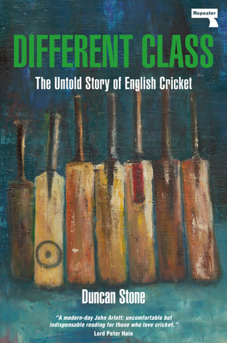 Different Class: The Untold Story of English Cricket [9781913462802]
