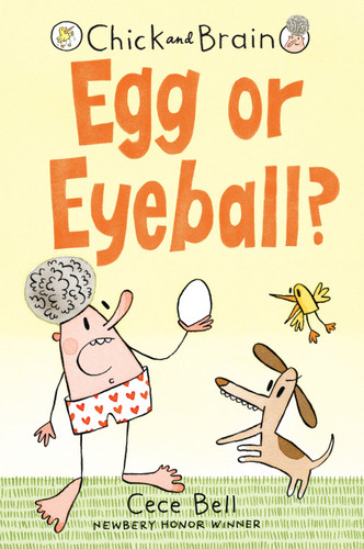 Chick and Brain: Egg or Eyeball? (Chick and Brain) book cover by Cece Bell