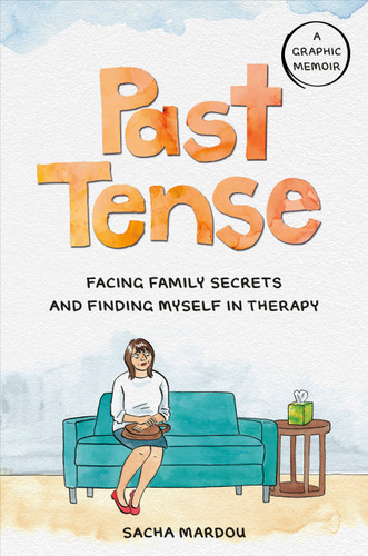 Past Tense: Facing Family Secrets and Finding Myself in Therapy book cover by Sacha Mardou