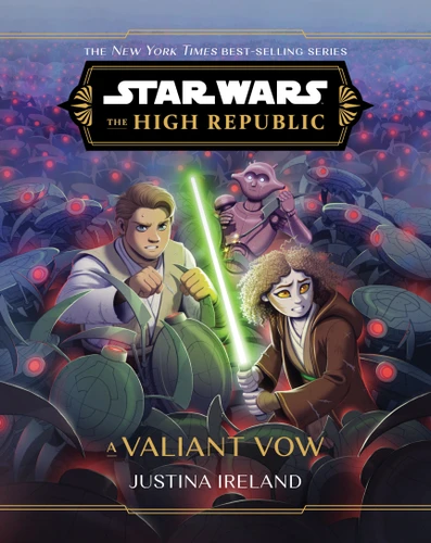 Star Wars: The High Republic: A Valiant Vow (Star Wars: The High Republic (Middle Grade)) book cover by Justina Ireland
