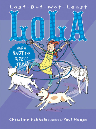 Last-But-Not-Least Lola and a Knot the Size of Texas (Last-But-Not-Least Lola) book cover by Christine Pakkala