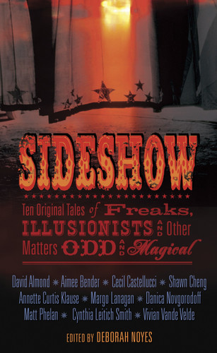 Sideshow: Ten Original Tales of Freaks, Illusionists and Other Matters Odd and Magical book cover by 