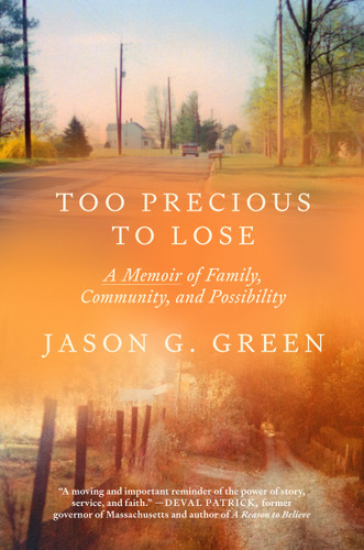 Too Precious to Lose: A Memoir of Family, Community, and Possibility book cover by Jason G. Green