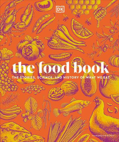 The Food Book: The Stories, Science, and History of What We Eat, New Edition (DK Nature Books) book cover by DK