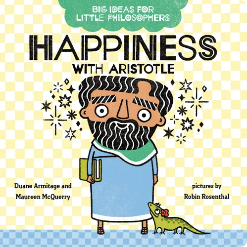 Big Ideas for Little Philosophers: Happiness with Aristotle (Big Ideas for Little Philosophers) book cover by Duane Armitage, Maureen McQuerry