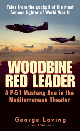 Woodbine Red Leader: A P-51 Mustang Ace in the Mediterranean Theater book cover by George Loving