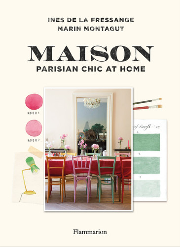 Maison: Parisian Chic at Home book cover by Ines de la Fressange, Marin Montagut