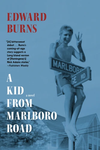 A Kid from Marlboro Road: A Novel book cover by Edward Burns