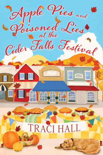 Apple Pies and Poisoned Lies at the Cider Falls Festival (A Cider Falls Orchard Mystery) book cover by Traci Hall