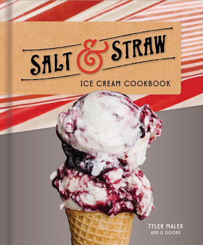 Salt & Straw Ice Cream Cookbook book cover by Tyler Malek, JJ Goode