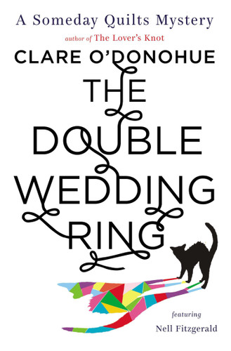 The Double Wedding Ring: A Someday Quilts Mystery Featuring Nell Fitzgerald (A Someday Quilts Mystery) book cover by Clare O'Donohue