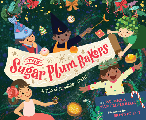 The Sugar Plum Bakers: And the 12 Holiday Treats book cover by Pat Tanumihardja