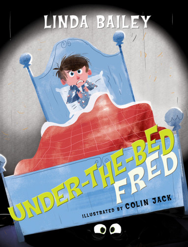 Under-the-Bed Fred (Under-the-Bed Fred) book cover by Linda Bailey