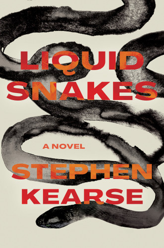 Liquid Snakes: A Novel book cover by Stephen Kearse