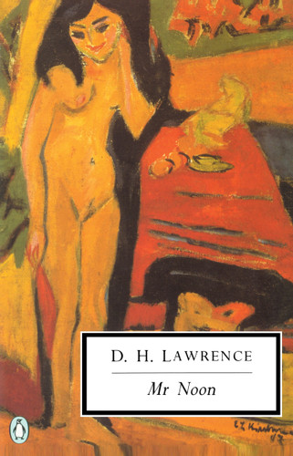 Mr Noon: Cambridge Lawrence Edition (Classic, 20th-Century, Penguin) book cover by D. H. Lawrence