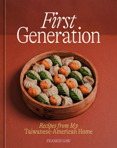 First Generation: Recipes from My Taiwanese-American Home [A Cookbook] book cover by Frankie Gaw