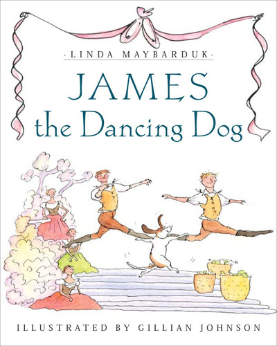 James the Dancing Dog book cover by Linda Maybarduk