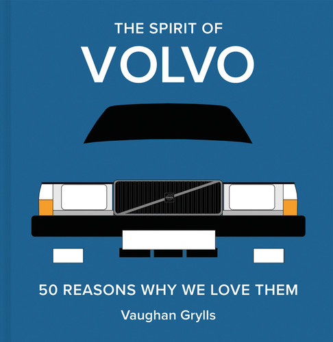 The Spirit of Volvo: 50 Reasons Why We Love Them book cover by Vaughan Grylls