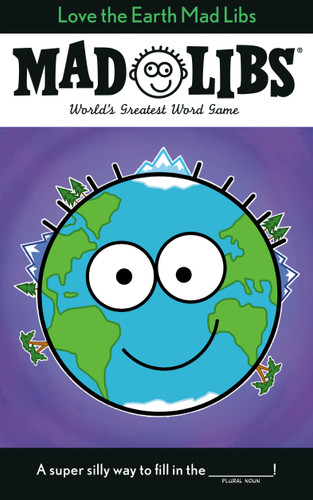 Love the Earth Mad Libs: World's Greatest Word Game (Mad Libs) book cover by Corey Powell, Mad Libs