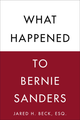 What Happened to Bernie Sanders book cover by Jared H. Beck