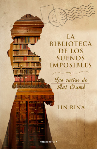 La biblioteca de los sueños imposibles/ The Library of Impossible Dreams: Las Cartas De Ani Crumb/ The Letters of Ani Crumb book cover by Lin Rina