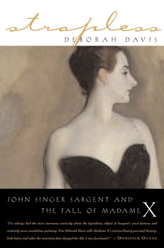 Strapless: John Singer Sargent and the Fall of Madame X book cover by Deborah Davis